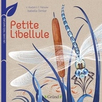 Virginie Aladjidi et Caroline Pellissier - Un livre très nature  : Petite Libellule.