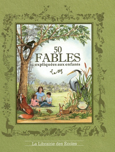 Virginie Auguste-Dormeuil et Valérie Stetten - 50 Fables expliquées aux enfants.