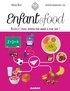 Virginie Balès et Nathalie Carnet - Enfant & food - Recettes et conseils nutrition pour grandir en pleine santé !.