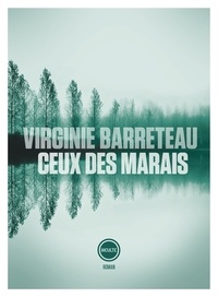 Virginie Barreteau - Ceux des marais.