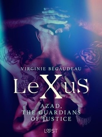 Virginie Bégaudeau et J.V. Bell - LeXuS : Azad, the Guardians of Justice - Erotic dystopia.