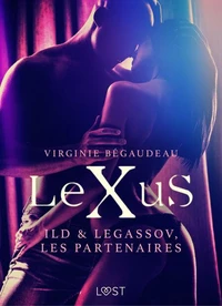 LeXuS : Ild &amp; Legassov, les Partenaires – Une dystopie érotique