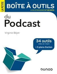 Virginie Béjot - La petite boîte à outils du Podcast - 34 outils clés en main + 5 plans d'action.