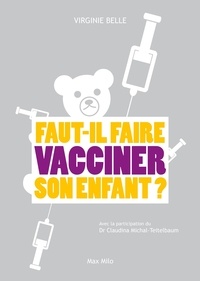 Virginie Belle - Faut-il vacciner son enfant ?.