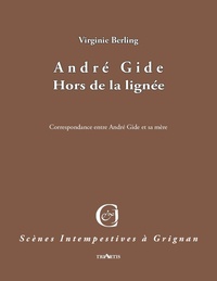 Virginie Berling - André Gide, hors de la lignée.