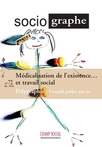 Virginie Bernardeau, Guy Schmi Dir.) - Le Sociographe n°72. Médicalisation de l’existence... et du travail social.