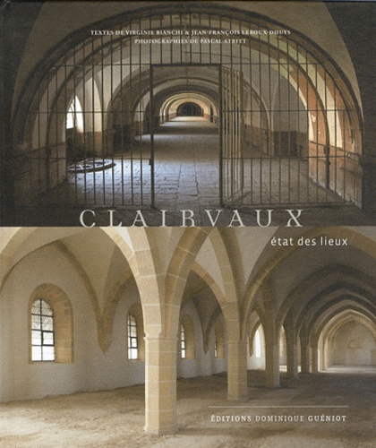 Virginie Bianchi et Jean-François Leroux-Dhuys - Clairvaux - Etat des lieux.