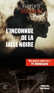 Pdf book téléchargements gratuits L'inconnue de la jalle noire - Une nouvelle enquête de la PJ bordelaise 9782494231832 par Virginie Bougant in French