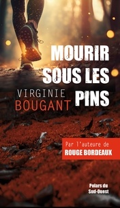 Virginie Bougant - Mourir sous les pins.