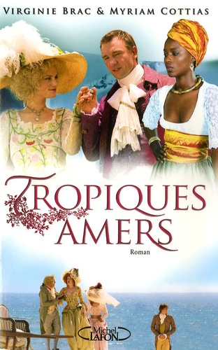 Virginie Brac et Myriam Cottias - Tropiques amers.