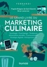 Virginie Brégeon de Saint-Quentin et Brian Lemercier - Le grand livre du marketing culinaire.