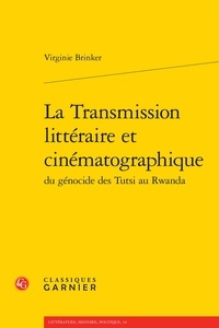 Virginie Brinker - La Transmission littéraire et cinématographique du génocide des Tutsi au Rwanda.