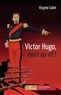 Virginie Cadot - Victor Hugo, mort ou vif !.