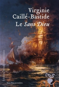 Virginie Caillé-Bastide - Le Sans Dieu.