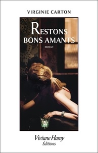 Virginie Carton - Restons bons amants.