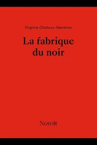 La fabrique du noir