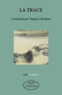 Virginie Chardenet - La trace.