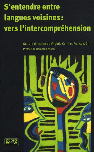 Virginie Conti et François Grin - S'entendre entre langues voisines : vers l'intercompréhension.