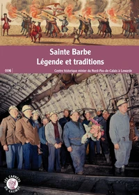 Sainte Barbe, légende et traditions