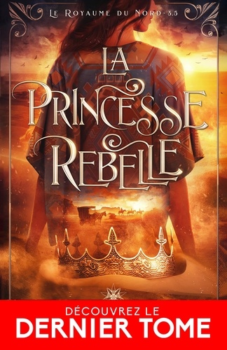 Le royaume du Nord Tome 3.5 La princesse rebelle