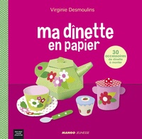 Virginie Desmoulins - Ma dînette en papier.