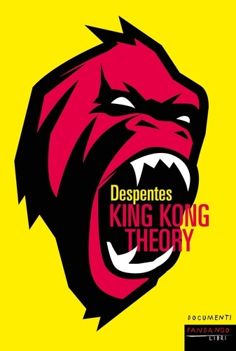 Virginie Despentes - King Kong Theory.