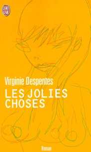 Virginie Despentes - Les jolies choses.