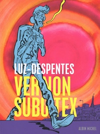 Virginie Despentes et  Luz - Vernon Subutex Tome 1 : .