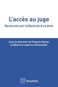 Virginie Donier et Béatrice Lapérou-Scheneider - L'accès au juge - Recherche sur l'effectivité d'un droit.