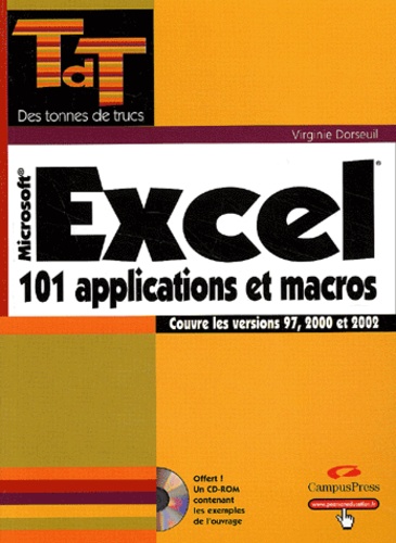Virginie Dorseuil - Excel - 101 applications et macros, Couvre les versions 97, 2000 et 2002. 1 Cédérom
