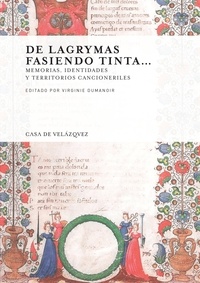 Virginie Dumanoir - De lagrymas fasiendo tinta... - Memorias, identitades y territorios cancioneriles.