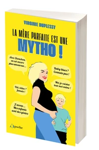 La mère parfaite est une mytho !