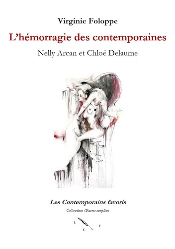 Lhémorragie des contemporaines. Nelly Arcan et Chloé Delaume