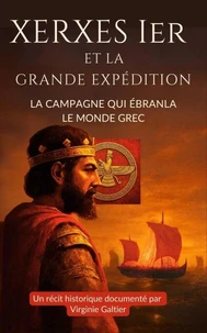 Xerxès Ier et la Grande Expédition