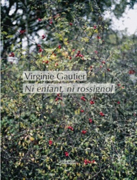 Virginie Gautier - Ni enfant, ni rossignol.