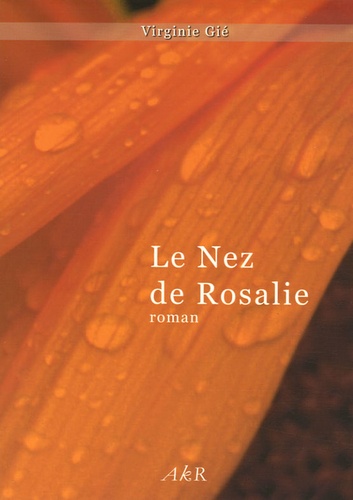 Virginie Gié - Le Nez de Rosalie.