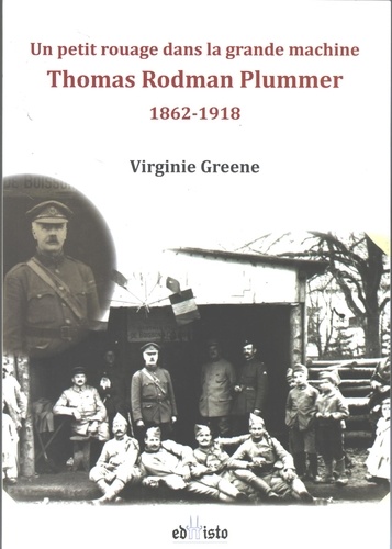 Un petit rouage dans la grande machine. Thomas Rodman Plummer 1862-1918