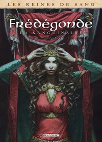 Frédégonde, la sanguinaire