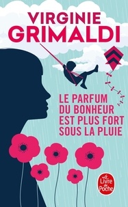 Téléchargements de livres électroniques gratuits en ligne Le parfum du bonheur est plus fort sous la pluie en francais par Virginie Grimaldi