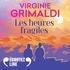 Virginie Grimaldi - Les heures fragiles.