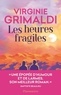 Virginie Grimaldi - Les heures fragiles.