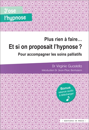 Virginie Guastella - Plus rien à faire… Et si on proposait l'hypnose ?.