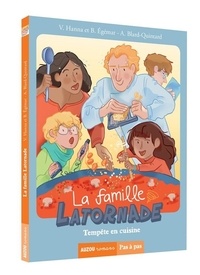 Virginie Hanna et Béatrice Egémar - La famille Latornade - Tempête en cuisine.