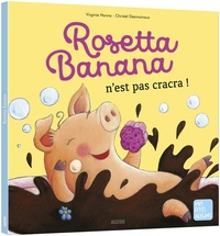 Virginie Hanna et Christel Desmoinaux - Rosetta Banana n'est pas cracra !.