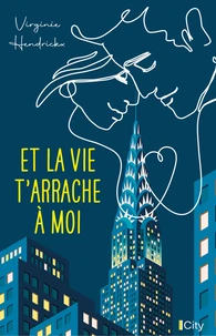Et la vie t'arrache à moi