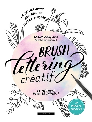Brush lettering créatif. La méthode pour se lancer