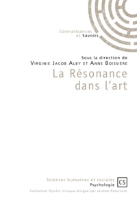 Virginie Jacob Alby et Anne Boissière - La résonance dans l'art.