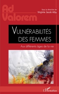 Virginie Jacob Alby - Vulnérabilités des femmes - Aux différents âges de la vie.