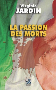 Virginie Jardin - La passion des morts.