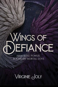 Wings of Defiance: Immortal Power, Bound by Mortal Love